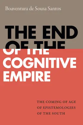 de Sousa Santos |  The End of the Cognitive Empire | eBook | Sack Fachmedien