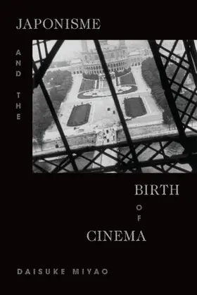 Miyao |  Japonisme and the Birth of Cinema | eBook | Sack Fachmedien