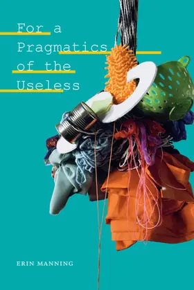 Manning | For a Pragmatics of the Useless | E-Book | sack.de