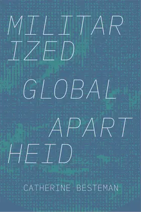 Besteman |  Militarized Global Apartheid | eBook | Sack Fachmedien