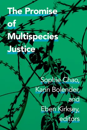 Chao / Bolender / Kirksey |  The Promise of Multispecies Justice | eBook | Sack Fachmedien