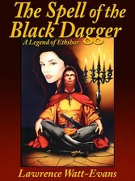 Watt-Evans |  The Spell of the Black Dagger | eBook | Sack Fachmedien