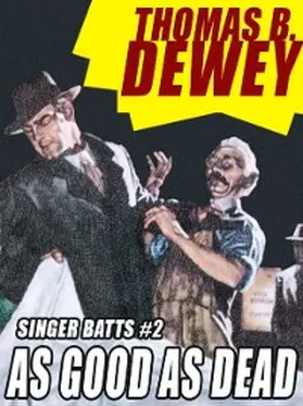 Dewey |  As Good As Dead: Singer Batts #2 | eBook | Sack Fachmedien