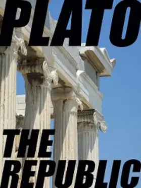 Plato |  The Republic (The Republic of Plato) | eBook | Sack Fachmedien