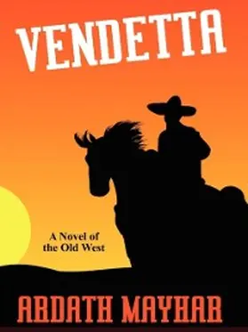 Mayhar |  Vendetta: A Novel of the Old West | eBook | Sack Fachmedien