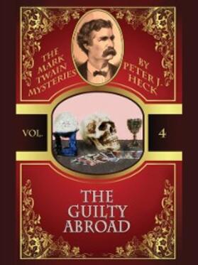 Heck |  The Guilty Abroad: The Mark Twain Mysteries #4 | eBook | Sack Fachmedien