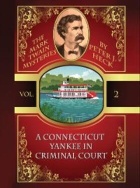 Heck |  A Connecticut Yankee in Criminal Court: The Mark Twain Mysteries #2 | eBook | Sack Fachmedien