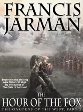 Jarman |  The Hour of the Fox: The Gardens of the West, Part 2 | eBook | Sack Fachmedien