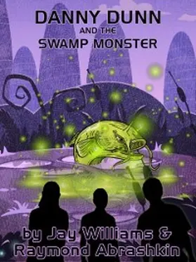 Abrashkin / Williams |  Danny Dunn and the Swamp Monster | eBook | Sack Fachmedien