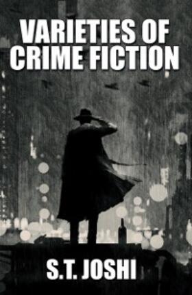Joshi |  Varieties of Crime Fiction | eBook | Sack Fachmedien