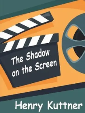 Kuttner |  The Shadow on the Screen | eBook | Sack Fachmedien