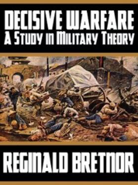 Bretnor |  Decisive Warfare: A Study in Military Theory | eBook | Sack Fachmedien