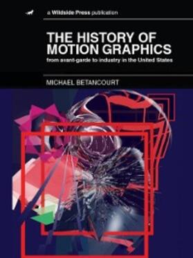 Betancourt |  The History of Motion Graphics | eBook | Sack Fachmedien