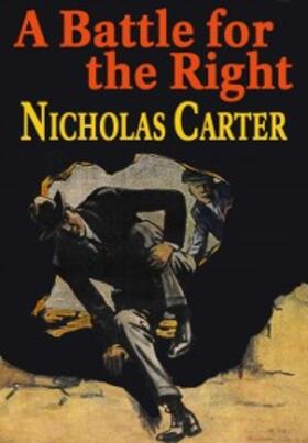 Carter |  Nick Carter in A Battle for Right | eBook | Sack Fachmedien