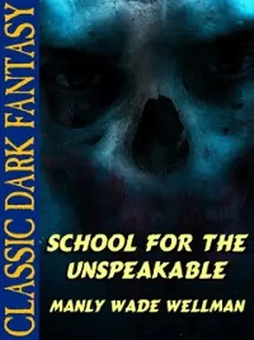 Wellman |  School for the Unspeakable | eBook | Sack Fachmedien