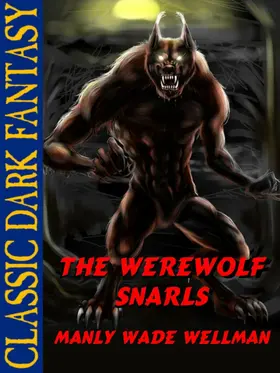 Wellman |  The Werewolf Snarls | eBook | Sack Fachmedien