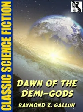 Gallun |  Dawn of the Demi-Gods | eBook | Sack Fachmedien