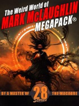 McLaughlin | The Weird World of Mark McLaughlin MEGAPACK® | E-Book | sack.de