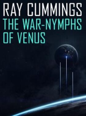 Cummings |  The War-Nymphs of Venus | eBook | Sack Fachmedien