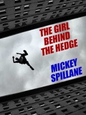 Spillane |  The Girl Behind the Hedge | eBook | Sack Fachmedien