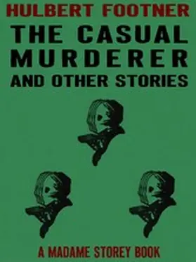 Footner |  The Casual Murderer and Other Stories | eBook | Sack Fachmedien