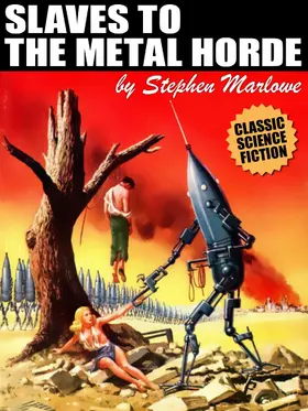 Marlowe / Lesser |  Slaves to the Metal Horde | eBook | Sack Fachmedien