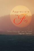 Harrison |  Appreciate the Fog | eBook | Sack Fachmedien