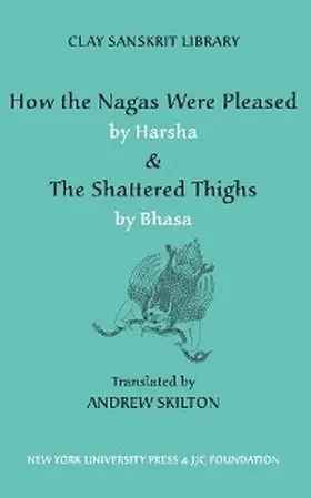  How the Nagas Were Pleased by Harsha & The Shattered Thighs by Bhasa | eBook | Sack Fachmedien