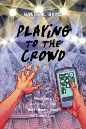 Baym |  Playing to the Crowd | eBook | Sack Fachmedien