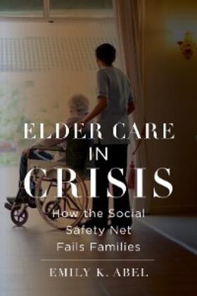 Abel | Elder Care in Crisis | E-Book | sack.de