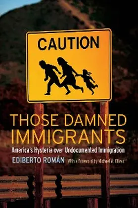 Román / Olivas |  Those Damned Immigrants | eBook | Sack Fachmedien