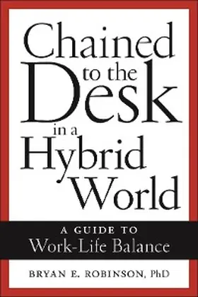 Robinson |  Chained to the Desk in a Hybrid World | eBook | Sack Fachmedien