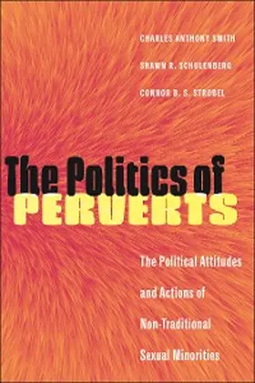 Smith / Schulenberg / Strobel |  The Politics of Perverts | eBook | Sack Fachmedien
