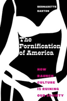 Barton |  The Pornification of America | eBook | Sack Fachmedien