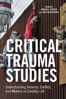 Casper / Wertheimer |  Critical Trauma Studies | eBook | Sack Fachmedien