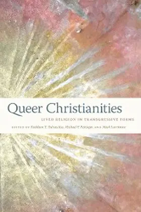 Talvacchia / Larrimore / Pettinger | Queer Christianities | E-Book | sack.de