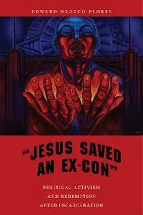 Flores |  "Jesus Saved an Ex-Con" | eBook | Sack Fachmedien