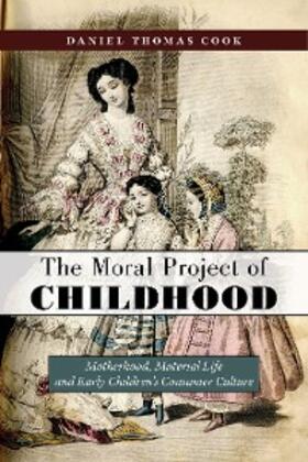 Cook |  The Moral Project of Childhood | eBook | Sack Fachmedien