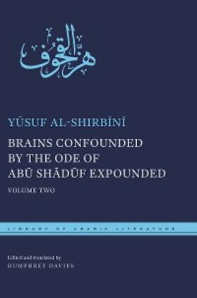 Al-Shirbini |  Brains Confounded by the Ode of Abu Shaduf Expounded | eBook | Sack Fachmedien
