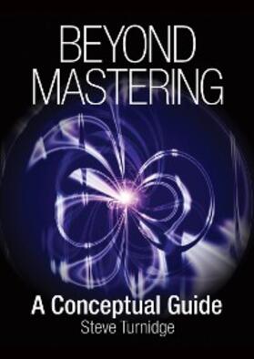 Turnidge |  Beyond Mastering | eBook | Sack Fachmedien