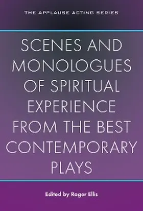 Ellis |  Scenes and Monologues of Spiritual Experience from the Best Contemporary Plays | eBook | Sack Fachmedien