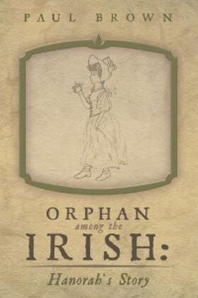 Brown | Orphan Among the Irish: Hanorah’S Story | E-Book | sack.de
