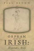 Brown |  Orphan Among the Irish: Hanorah’S Story | eBook | Sack Fachmedien