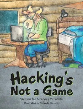 White |  Hacking's Not a Game | eBook | Sack Fachmedien