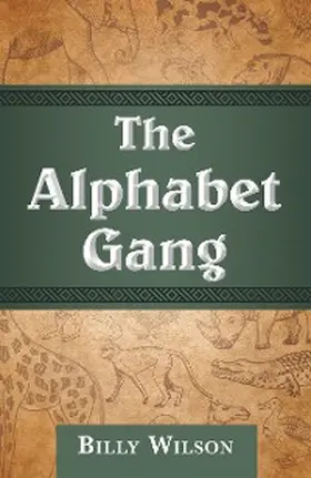Wilson |  The Alphabet Gang | eBook | Sack Fachmedien