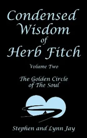 Jay |  Condensed Wisdom   of   Herb Fitch     Volume Two | eBook | Sack Fachmedien