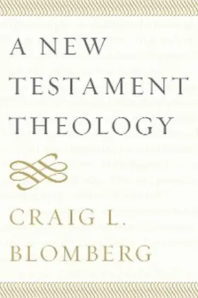 Blomberg |  A New Testament Theology | eBook | Sack Fachmedien