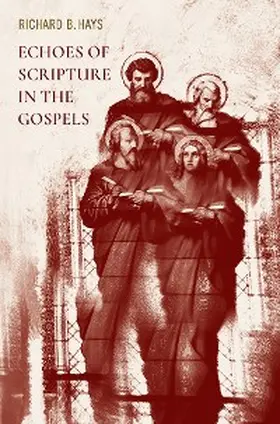 Hays |  Echoes of Scripture in the Gospels | eBook | Sack Fachmedien