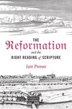 Provan |  The Reformation and the Right Reading of Scripture | Buch |  Sack Fachmedien