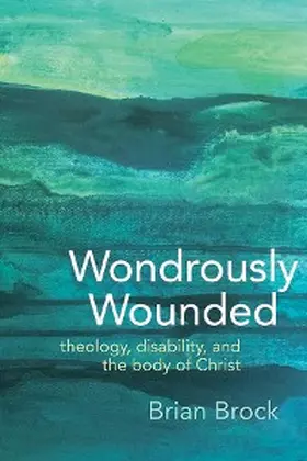 Brock |  Wondrously Wounded | eBook | Sack Fachmedien